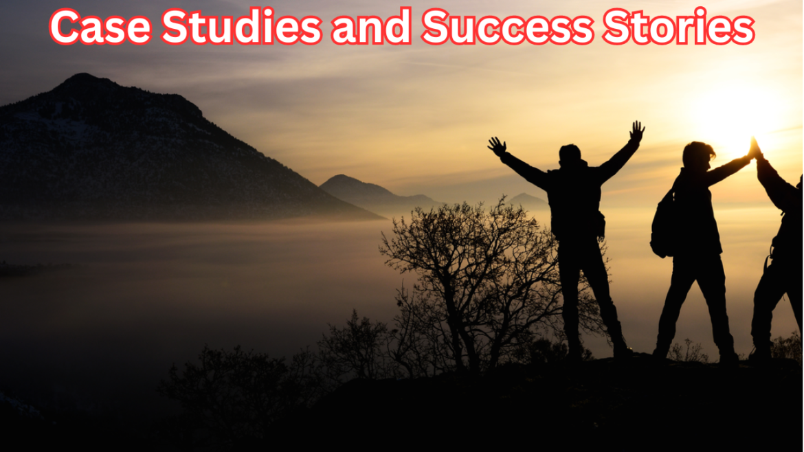 Case Studies and Success Stories: Real-World Examples of Success: