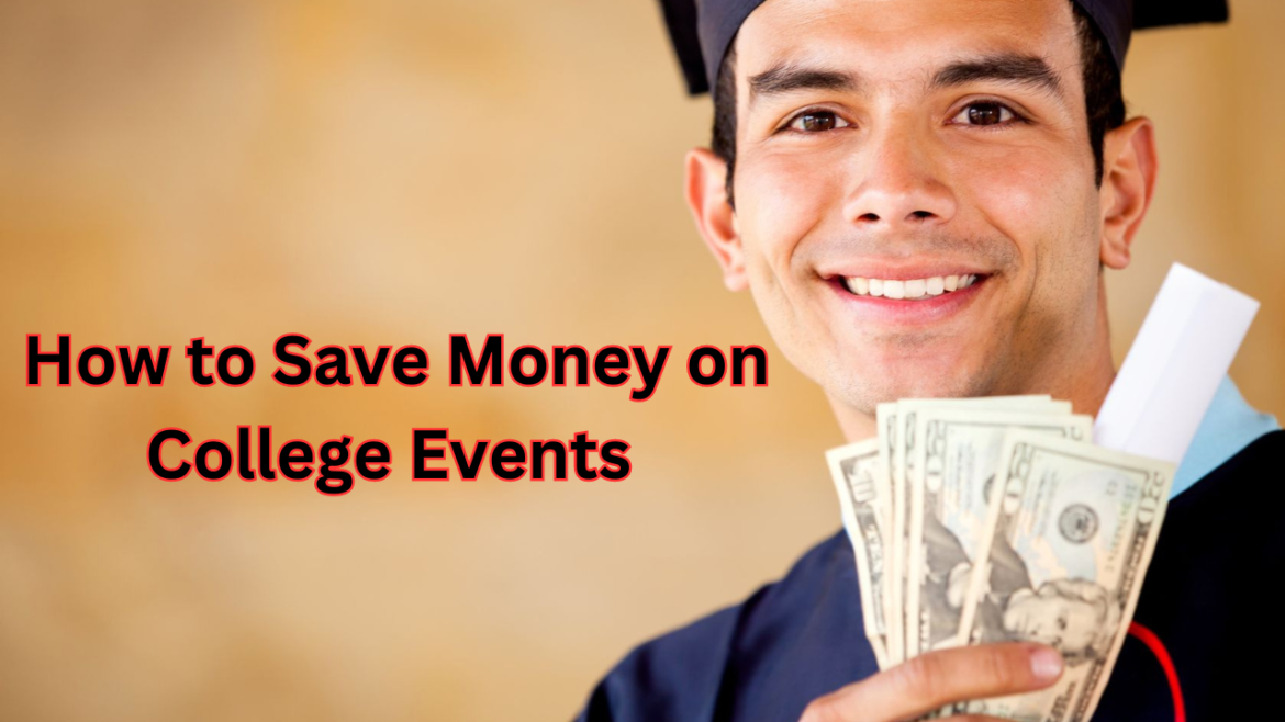 How to Save Money on College Events and Activities: